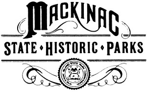 MACKINAC STATE HISTORIC PARKS